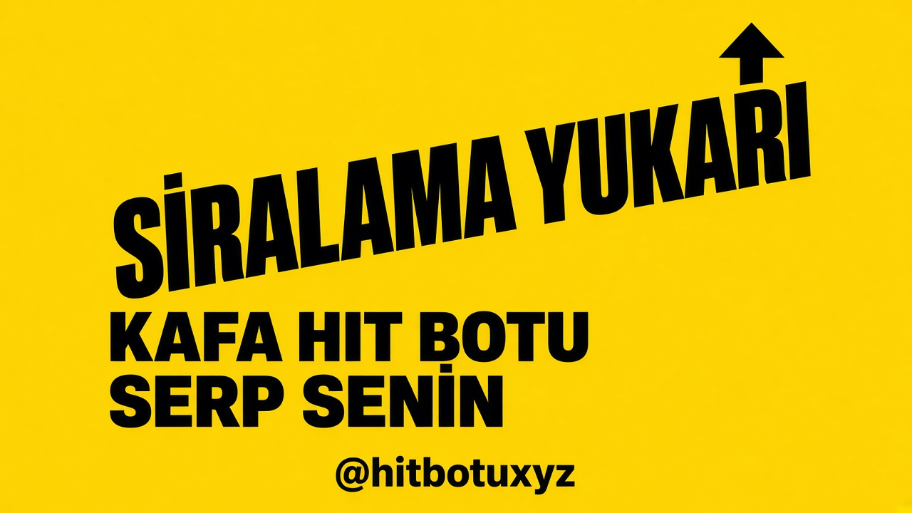 Kafa Hit Botu afişi 9 — Google hit botu paneli. Cookie canlı, SERP yukarı, kafa garanti, Telegram @hitbotuxyz. kafahitbotu.xyz